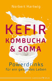 Kefir, Kombucha & Soma Kefir, Kombucha & Soma
