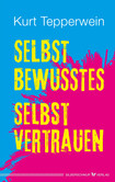 Selbstbewusstes Selbstvertrauen Selbstbewusstes Selbstvertrauen