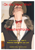 In die neue Welt – modernes Volkstheater vom Land, Band 2 In die neue Welt – modernes Volkstheater vom Land, Band 2