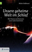 Unsere geheime Welt im Schlaf Unsere geheime Welt im Schlaf