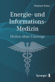 Energie- und Informations-Medizin Energie- und Informations-Medizin