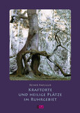 Kraftorte und heilige Plätze im Ruhrgebiet