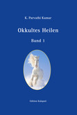 Okkultes Heilen - Band 1 Okkultes Heilen - Band 1