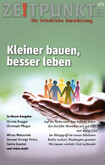 Zeitpunkt Nr. 172: Kleiner bauen, besser leben Zeitpunkt Nr. 172: Kleiner bauen, besser leben