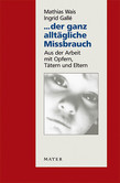 … der ganz alltägliche Missbrauch … der ganz alltägliche Missbrauch