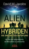 ALIEN-HYBRIDEN! Sie sind mitten unter uns ALIEN-HYBRIDEN! Sie sind mitten unter uns