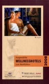 Ausgewählte Wellnesshotels zum Wohlfühlen 2008