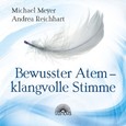 Bewusster Atem - klangvolle Stimme, 1 Audio-CD Bewusster Atem - klangvolle Stimme, 1 Audio-CD