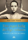 Den engen Käfig des Ego verlassen Den engen Käfig des Ego verlassen