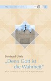 "Denn Gott ist die Wahrheit" (Koran 22,62) "Denn Gott ist die Wahrheit" (Koran 22,62)