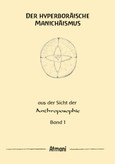 Der hyperboräische Manichäismus Band 1