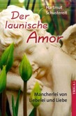 Der launische Amor Der launische Amor