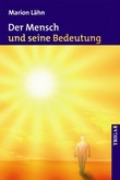 Der Mensch und seine Bedeutung
