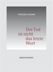 Der Tod ist nicht das letzte Wort