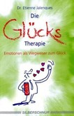 Die Glückstherapie Die Glückstherapie