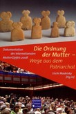 Die Ordnung der Mutter - Wege aus dem Patriarchat Die Ordnung der Mutter - Wege aus dem Patriarchat