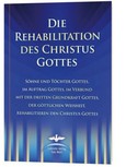 Die Rehabilitation des Christus Gottes Die Rehabilitation des Christus Gottes
