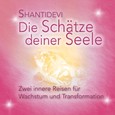 Die Schätze deiner Seele Die Schätze deiner Seele