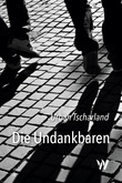 Die Undankbaren Die Undankbaren