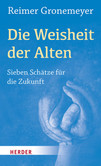 Die Weisheit der Alten Die Weisheit der Alten