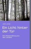 Ein Licht hinter der Tür Ein Licht hinter der Tür