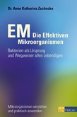 EM - Die Effektiven Mikroorganismen EM - Die Effektiven Mikroorganismen