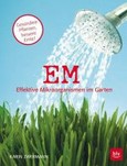 ROT // EM - Effektive Mikroorganismen im Garten