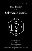 Fünf Bücher der schwarzen Magie Fünf Bücher der schwarzen Magie