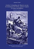 Gelehrte Verhandlung der Materie von den Erscheinungen der Geister, und der Vampire in Ungarn und Mähren Gelehrte Verhandlung der Materie von den Erscheinungen der Geister, und der Vampire in Ungarn und Mähren