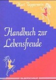 Handbuch zur Lebensfreude Handbuch zur Lebensfreude