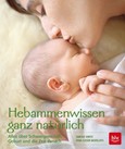 Hebammenwissen ganz natürlich Hebammenwissen ganz natürlich