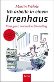 Ich arbeite in einem Irrenhaus Ich arbeite in einem Irrenhaus