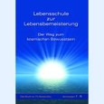 Lebensschule zur Lebensbemeisterung, Bd. 1 Lebensschule zur Lebensbemeisterung, Bd. 1