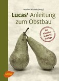 Lucas' Anleitung zum Obstbau Lucas' Anleitung zum Obstbau