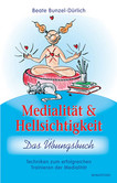 Medialität & Hellsichtigkeit - Das Übungsbuch Medialität & Hellsichtigkeit - Das Übungsbuch