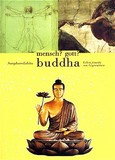 Mensch? Gott? Buddha Mensch? Gott? Buddha
