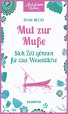 Mut zur Muße Mut zur Muße