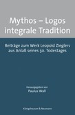 Mythos, Logos, integrale Tradition Mythos, Logos, integrale Tradition