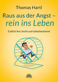 Raus aus der Angst - rein ins Leben