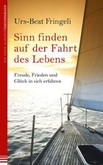 Sinn finden auf der Fahrt des Lebens Sinn finden auf der Fahrt des Lebens