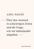 Über den Anstand in schwierigen Zeiten und die Frage, wie wir miteinander umgehen Über den Anstand in schwierigen Zeiten und die Frage, wie wir miteinander umgehen