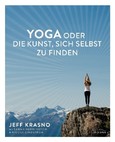 Yoga oder die Kunst, sich selbst zu finden Yoga oder die Kunst, sich selbst zu finden